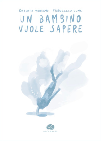 Un bambino vuole sapere [9791281083585]