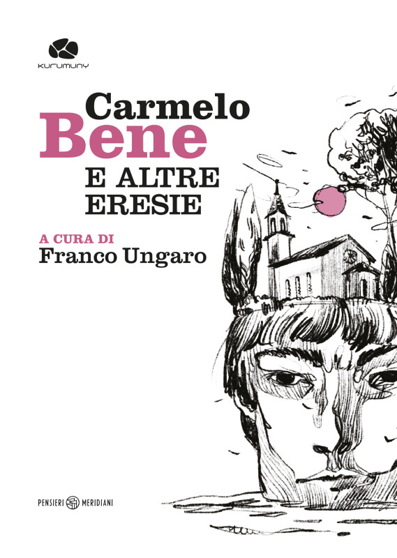 Carmelo Bene e altre eresie [﻿9788898773688]